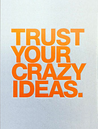 Trust your ideas